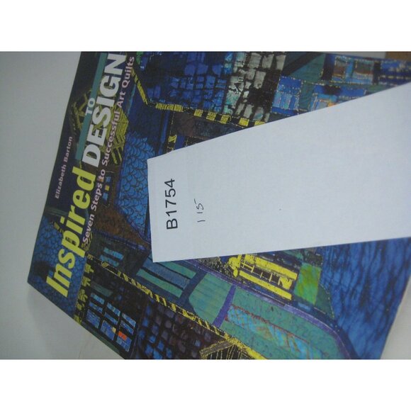 Inspired To Design Seven Steps To Successful Art Quilts Elizabeth Barton PPB - Picture 7 of 7